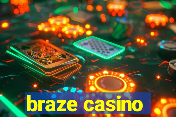 braze casino